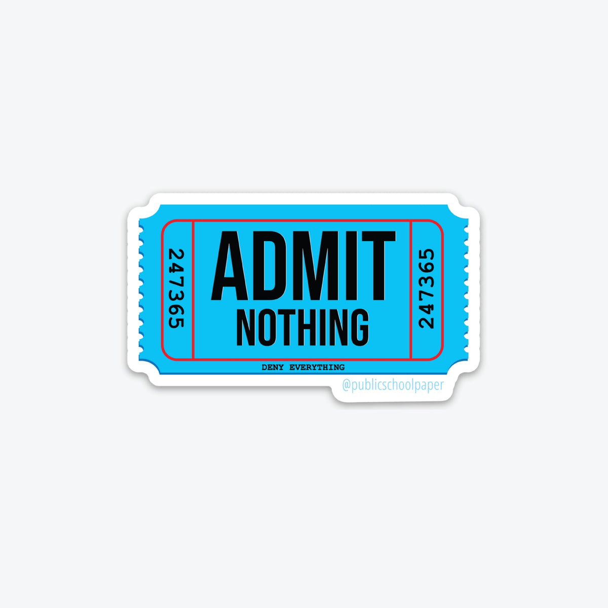 A blue vinyl sticker with the text 'ADMIT NOTHING' in bold white letters, designed to be used as a label or tag.