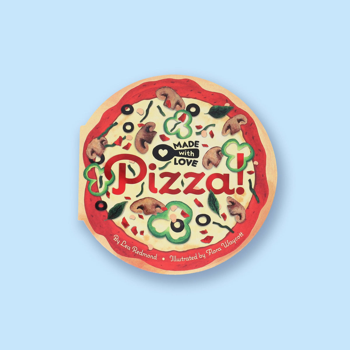 Create the perfect pizza with each turn of the page in this adorable board book that shows any pie is made better with love—and someone to share it with.
Let's make a pizza! Can you guess each ingredient as it's added? Soon the pizza will be ready to eat—overflowing with tasty toppings and piping hot, fresh out of the oven! Artfully drizzled with Lea Redmond's fun-loving guessing game and topped with mouthwatering illustrations from Flora Waycott, this pizza-shaped board book is stacked with treats.