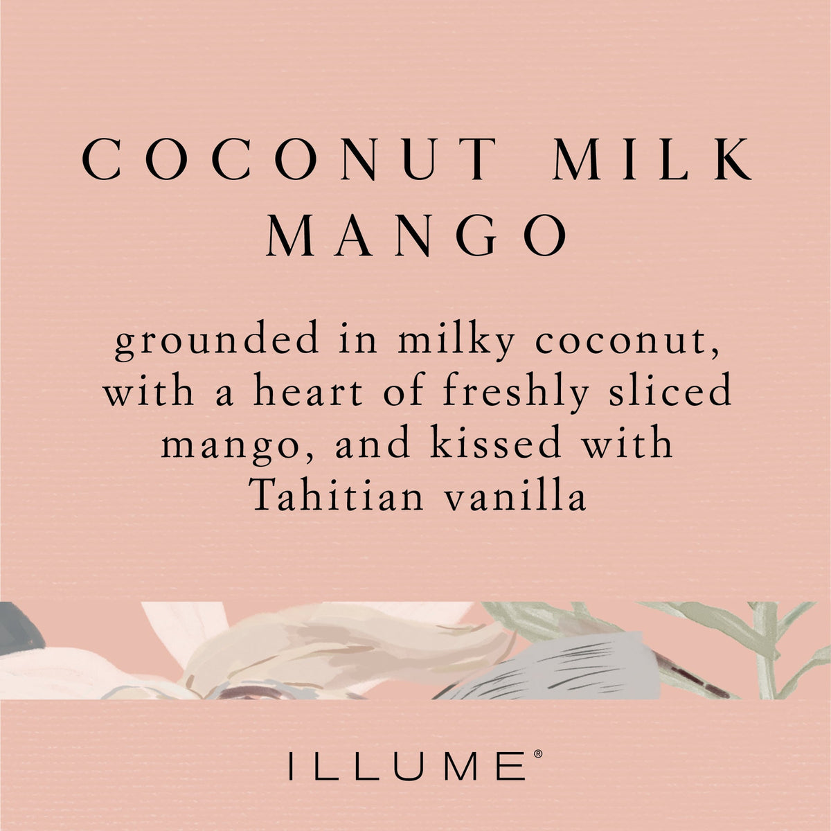Perfume Spray Fragrance
Grounded in milky coconut, with a hearty of freshly sliced mango, and kissed with Tahitian vanilla.