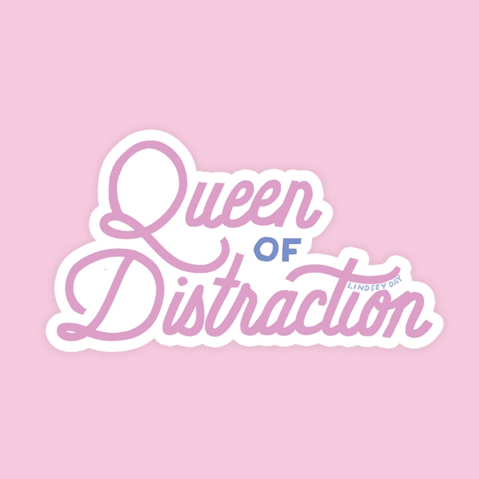 Purple cursive lettering says "Queen of Distraction".