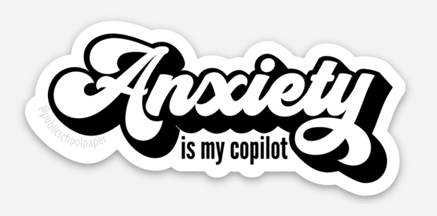Use these stickers to jazz up water bottles, lockers, laptops...anything! Average Size: 2"-3" wide. Sticker says "Anxiety is my copilot "