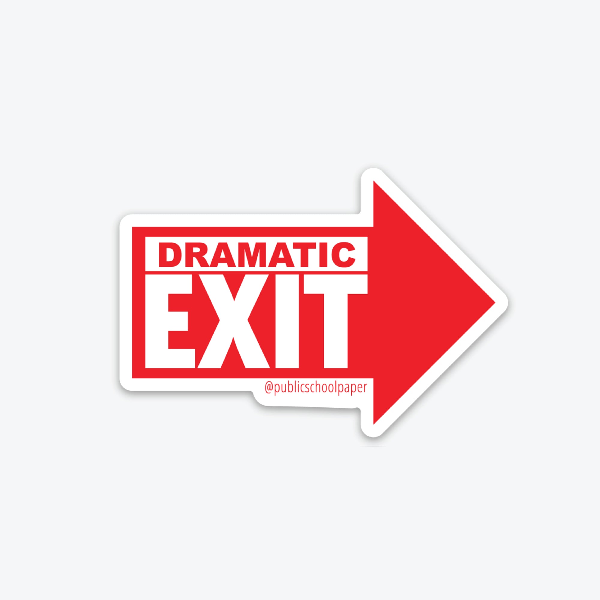 A red vinyl sticker with the text 'DRAMATIC EXIT' in white letters on a white background with a directional arrow.