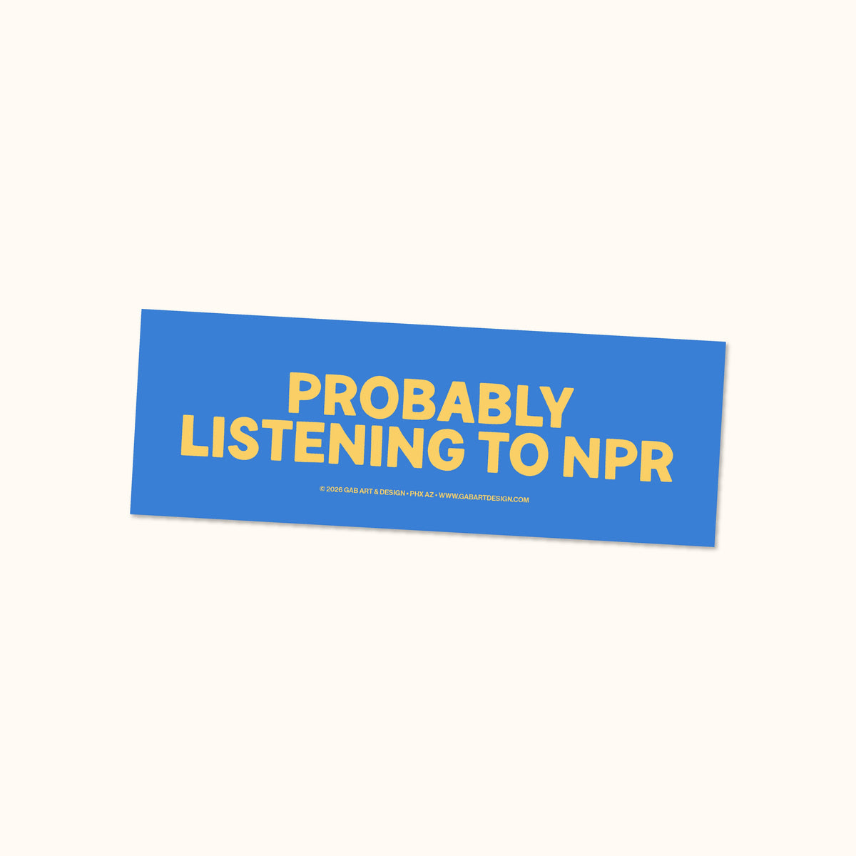 Probably Listening To Npr Bumper Sticker / Magnet